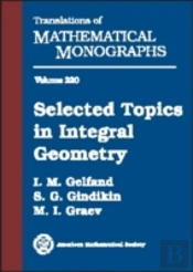 Selected Topics In Integral Geometry