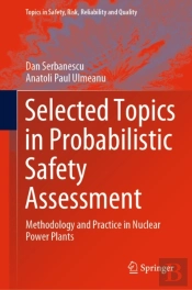 Selected Topics In Probabilistic Safety Assessment