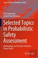 Selected Topics In Probabilistic Safety Assessment