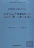 Selected Topics On The General Properties Of Quantum Field Theory: Lecture Notes