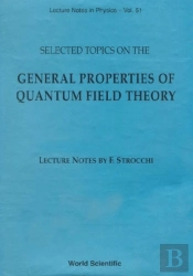 Selected Topics On The General Properties Of Quantum Field Theory: Lecture Notes