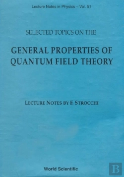 Bertrand.pt - Selected Topics On The General Properties Of Quantum Field Theory: Lecture Notes