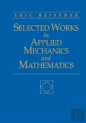 Selected Works In Applied Mechanics And Mathematics