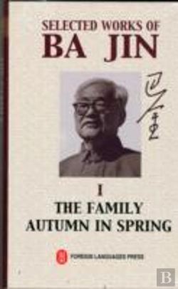 Bertrand.pt - Selected Works Of Ba Jin Vol.1: The Family, Autumn In Spring