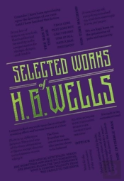 Selected Works Of H. G. Wells