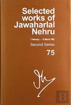 Selected Works Of Jawaharlal Nehru