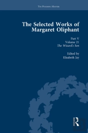 Selected Works Of Margaret Oliphant, Part V Volume 21
