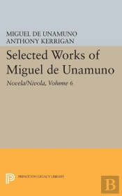 Selected Works Of Miguel De Unamuno, Volume 6