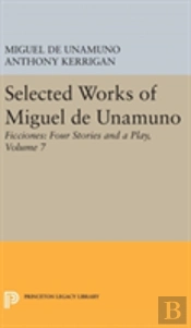 Selected Works Of Miguel De Unamuno, Volume 7