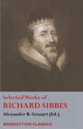 Selected Works Of Richard Sibbes
