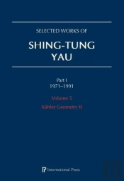 Selected Works Of Shing-Tung Yau 1971-1991: Volume 5