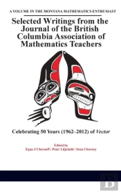 Selected Writings From The Journal Of The British Columbia Association Of Mathematics Teachers