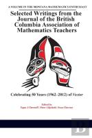 Selected Writings From The Journal Of The British Columbia Association Of Mathematics Teachers