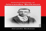 Selected Writings Of Alexander Berkman