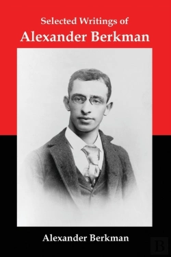 Bertrand.pt - Selected Writings Of Alexander Berkman