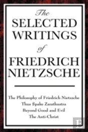 Selected Writings Of Friedrich Nietzsche