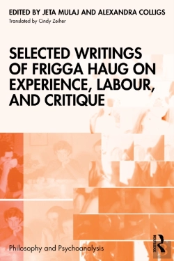 Bertrand.pt - Selected Writings Of Frigga Haug On Experience, Labour, And Critique