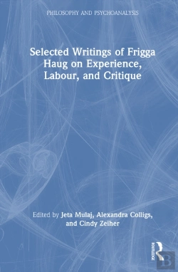 Bertrand.pt - Selected Writings Of Frigga Haug On Experience, Labour, And Critique