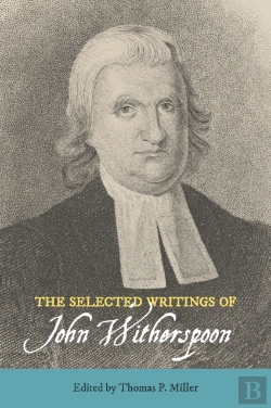 Bertrand.pt - Selected Writings Of John Witherspoon