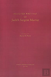 Selected Writings Of Judith Sargent Murray