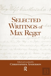 Selected Writings Of Max Reger