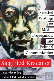 Selected Writings On Media, Propaganda, And Political Communication