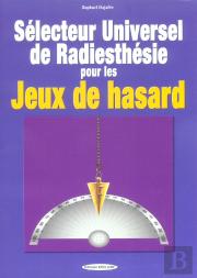Selecteur Universel De Radiesthesie Pour Les Jeux  De Hasard ; 100 Planches Pendulaires