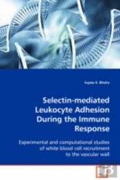 Selectin-Mediated Leukocyte Adhesion During The Immune Response
