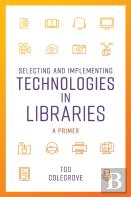 Selecting And Implementing Technologies In Libraries
