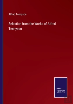Bertrand.pt - Selection From The Works Of Alfred Tennyson