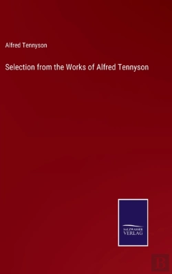 Bertrand.pt - Selection From The Works Of Alfred Tennyson
