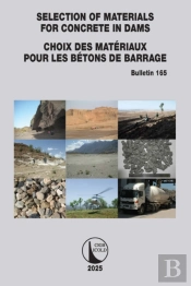 Selection Of Materials For Concrete In Dams / Choix Des Materiaux Pour Les Betons De Barrage