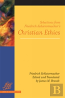Selections From Friedrich Schleiermacher'S Christian Ethics
