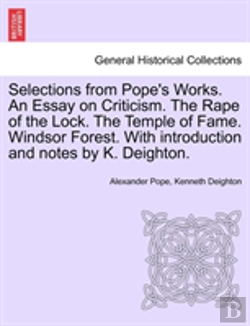 Bertrand.pt - Selections From Pope'S Works. An Essay O