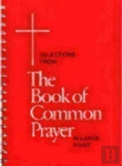 Selections From The Book Of Common Prayer In Large Print