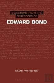 Selections From The Notebooks Of Edward Bond
