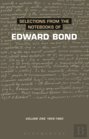 Selections From The Notebooks Of Edward Bond