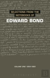 Selections From The Notebooks Of Edward Bond