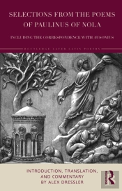 Selections From The Poems Of Paulinus Of Nola, Including The Correspondence With Ausonius