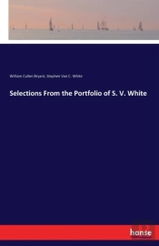 Selections From The Portfolio Of S. V. White