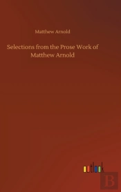 Selections From The Prose Work Of Matthew Arnold