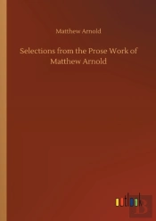 Selections From The Prose Work Of Matthew Arnold