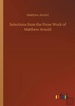 Bertrand.pt - Selections From The Prose Work Of Matthew Arnold