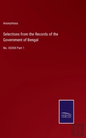 Selections From The Records Of The Government Of Bengal