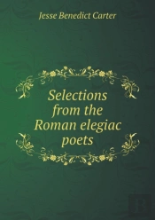 Selections From The Roman Elegiac Poets