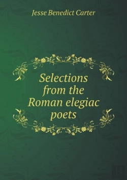 Bertrand.pt - Selections From The Roman Elegiac Poets