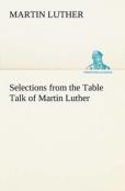 Selections From The Table Talk Of Martin Luther