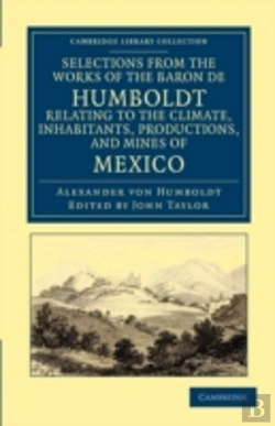 Bertrand.pt - Selections From The Works Of The Baron De Humboldt, Relating To The Climate, Inhabitants, Productions, And Mines Of Mexico
