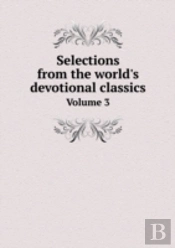 Selections From The World'S Devotional Classics Volume 3