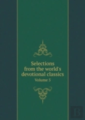 Selections From The World'S Devotional Classics Volume 5
